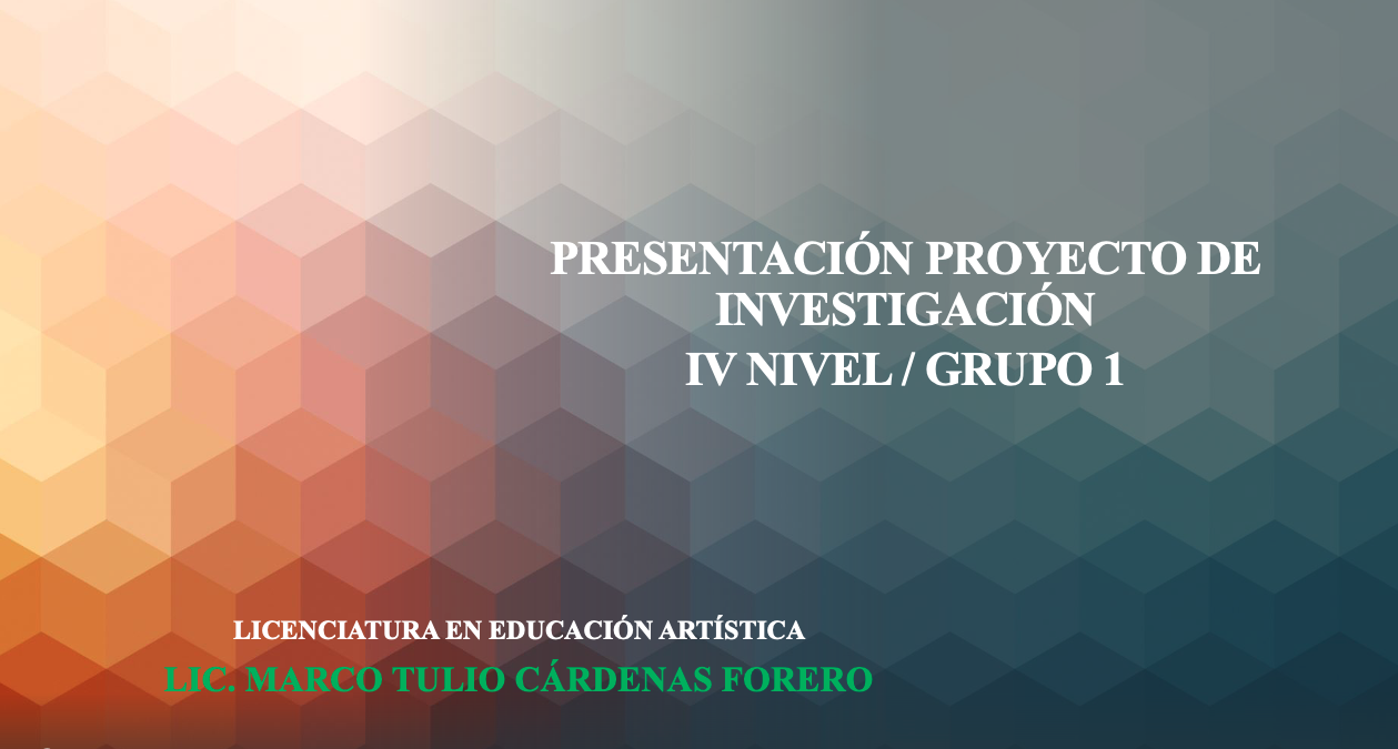 PRESENTACION PROYECTO DE INVESTIGACION DE IV NIVEL - Grupo 1