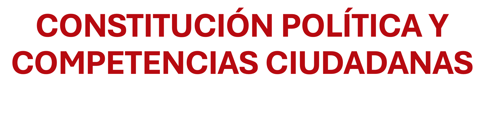 CONSTITUCIÓN POLÍTICA Y COMPETENCIAS CIUDADANAS - GRUPO 1