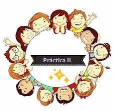 PRACTICA II: DIDACTICA INFANCIA TEMPRANA (1 A 3 AÑOS) - GRUPO 2